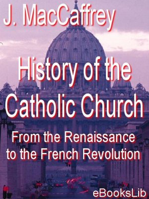 cover image of History of the Catholic Church, From the Renaissance to the French Revolution